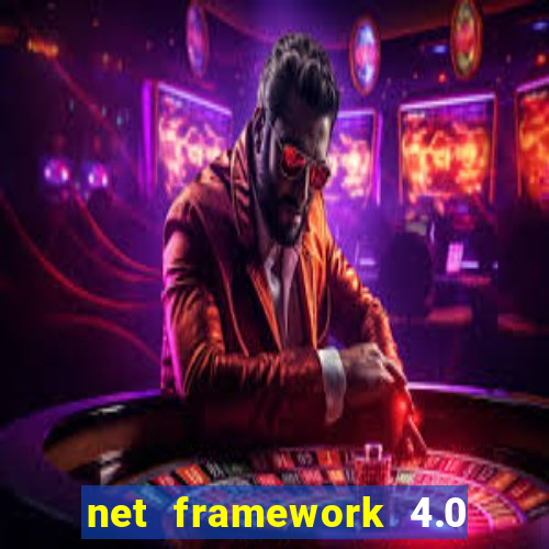 net framework 4.0 v 30319